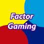 Factor Gaming