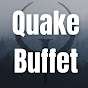 Quake Buffet