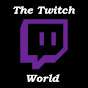 The Twitch World