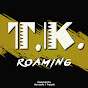 T.K. roaming