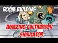 Amazing Cultivation Simulator Building rooms