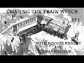 Chasing the Train Wreck: Episode 1