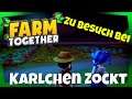 Farm Together - Zu Besuch bei Karlchen Zockt #07 Tipps & Tricks Deutsch