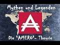 Mythen und Legenden-Folge 81-Die "AMERO" Theorie