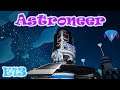 Prepping for Vesania adventure - Astroneer | Let's Play / Gameplay | S2E13