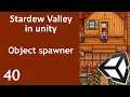 Stardew Valley like Game in Unity Episode 40 Object Spawner