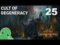Cult of Degeneracy - Part 25 - Total War: Warhammer 2