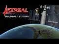 Kerbal Space Program - New Sandbox! Building a Station