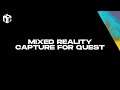 Mixed Reality Capture on Quest