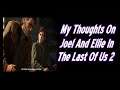 My Thoughts On Joel & Ellie In The Last Of Us 2