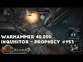 Nurgle Daemons In Our Way | Let's Play Warhammer 40,000: Inquisitor - Prophecy #953