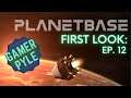 Planetbase [FIRST LOOK] 012: The Colonist Floodgate is OPEN!