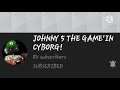 Shoutout to Johnny 5 The Game'in Cyborg [Read Description]