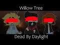 Willow Tree | meme (Dead By Daylight)