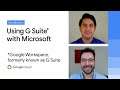 Work beyond borders: How to use G Suite with Microsoft and your favorite third-party applications