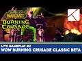 [WoW Burning Crusade Classic Beta] Live Gameplay #2