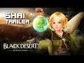 Black Desert - Shai (New Class) - Trailer - PC - B2P - EN