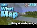 #CitiesSkylines - What Map - Map Review 860 - Banyak Archipelago