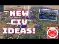 Civ 6: The Types of Civs to Add in 2021! ! (New Gameplay Styles + Creative Civilizations!)