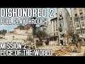 Dishonored 2 Playthrough - Edge of The World