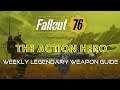 Fallout 76 | The Action Hero | Weekly Legendary Weapon | Guide