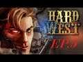 Hard West Ep.5 (Shrieking Demons)