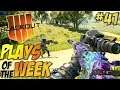 HUMILIATED!! - Call of Duty Black Ops 4 - PLAYS OF THE WEEK #41 - BLACKOUT (COD BO4 Top Plays)
