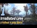 IRRADIATED LOVE  |  A Fallout 4 Soap Opera  |  Episode 1