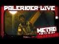 PaleRider Live: Metro 2033 Redux (Ep3) - From Reds to Reich