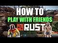 RUST How to Add & Invite Friends (Create & Join Team / Group)