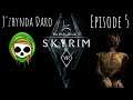 Skyrim VR - J'zhynda Daro - ep. 5 - The Dragonborn Returns