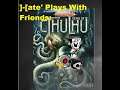 ]-[ate' Plays With Friends: Reign of Cthulhu [Boardgame]