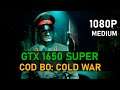 Call of Duty: Black Ops Cold War | GTX 1650 SUPER | FullHD, Medium-High