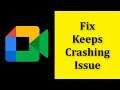 How To Fix Google Meet Keeps Crashing Issue Android & Ios