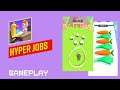 Hyper Jobs (Android iOS) - Gameplay