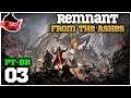 Remnant From The Ashes #03 "O Dragão de Fogo" Gameplay em Português PT-BR