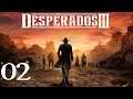 SB Plays Desperados III 02 - A Little Rough