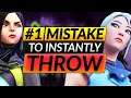 The #1 BIGGEST Reason You THROW WITHOUT REALIZING IT - EASY FIX - Valorant Tips Guide