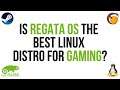 Is Regata OS The Best Linux Distribution For Gaming?