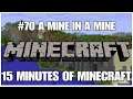#70 A mine in a mine, 15 minutes of Minecraft, PS4PRO, gameplay, playthrough