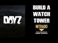 Beginners Guide How To Build A DAYZ Watchtower + What You Need Tutorial PS4 Xbox One