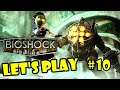 BioShock  Let's Play (Bioshock Survivor Playthrough) - The Bioshock Collection - Part 10