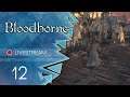 Bloodborne [Blind/Livestream] - #12 - Die große Erkenntnis