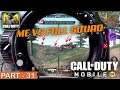 CALL OF DUTY MOBILE - Me VS Full Squad - Solo Squad Gameplay  - Part 31