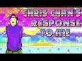 Chris Chan Responds To My Video