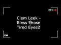 🎼Clem Leek   Bless Those Tired Eyes2
