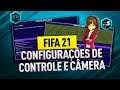 FIFA 21 I CONFIGURAÇÕES DE CONTROLE E CÂMERA | A MELHOR E MAIS USADA POSSÍVEL I PRO CLUBS I PS4