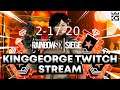 KingGeorge Rainbow Six Twitch Stream 2-17-21