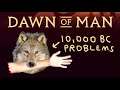Let's Get Eaten By Wolves! Dawn of Man