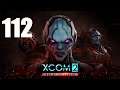 Let's Platinum XCOM 2 Campaign 4 - 112 - WotC Legend